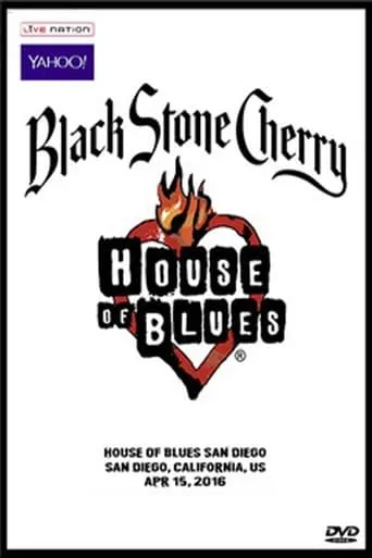 Black Stone Cherry - House Of Blues, San Diego '16 movie poster - Entertainment content