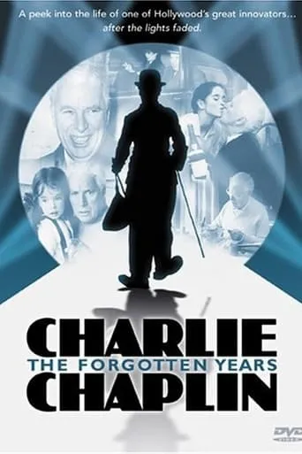 Charlie Chaplin: The Forgotten Years movie poster - Rated 6.5/10