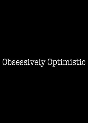 Obsessively Optimistic movie poster - Entertainment content