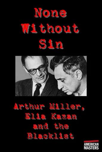 Arthur Miller, Elia Kazan and the Blacklist: None Without Sin movie poster - Entertainment content