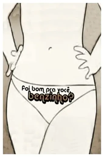 Foi Bom pra Você, Benzinho? movie poster - Entertainment content