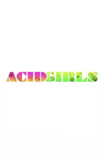 Acid Girls movie poster - Entertainment content