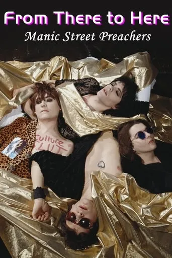 Manic Street Preachers: From There to Here movie poster - Entertainment content