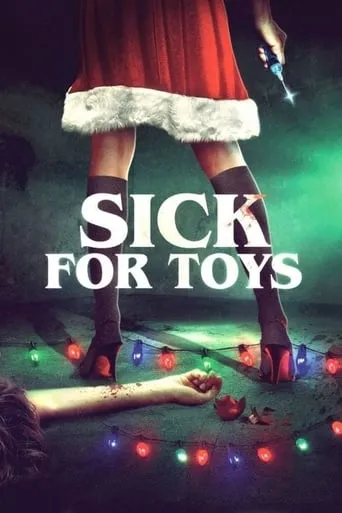 Sick for Toys movie poster - Rated 4.9/10