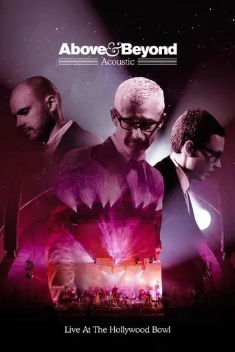 Above & Beyond: Acoustic - Live at the Hollywood Bowl movie poster - Entertainment content