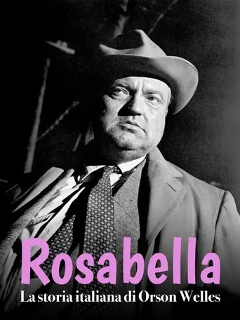 Rosabella - La storia italiana di Orson Welles movie poster - Rated 5/10