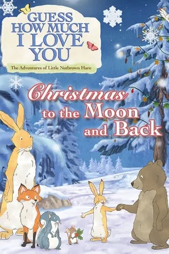 Guess How Much I Love You: The Adventures of Little Nutbrown Hare - Christmas to the Moon and Back movie poster - Entertainment content
