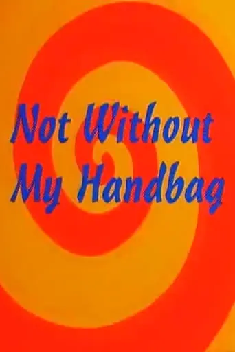 Not Without My Handbag movie poster - Rated 6.7/10