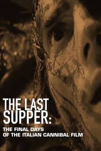 The Last Supper: The Final Days of the Italian Cannibal Film movie poster - Rated 6/10