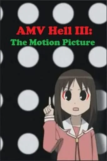 AMV Hell 3: The Motion Picture movie poster - Rated 6.3/10