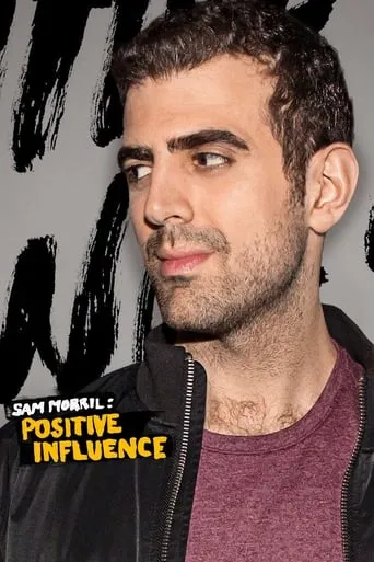 Sam Morril: Positive Influence movie poster - Rated 6.5/10