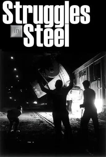 Struggles in Steel: A History of African-American Steelworkers movie poster - Rated 8/10