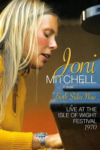 Joni Mitchell - Both Sides Now - Live at the Isle of Wight Festival 1970 movie poster - Rated 7.5/10