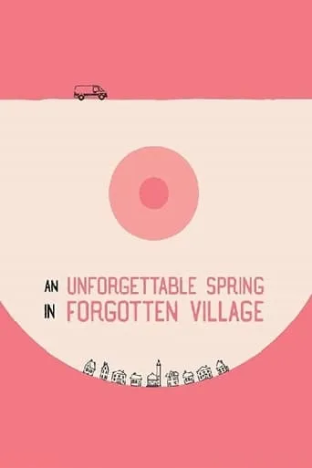 An Unforgettable Spring in a Forgotten Village movie poster - Rated 7/10