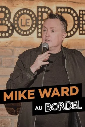 Mike Ward au Bordel movie poster - Rated 7.5/10