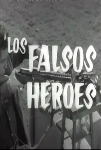 Los falsos héroes movie poster - Rated 5/10