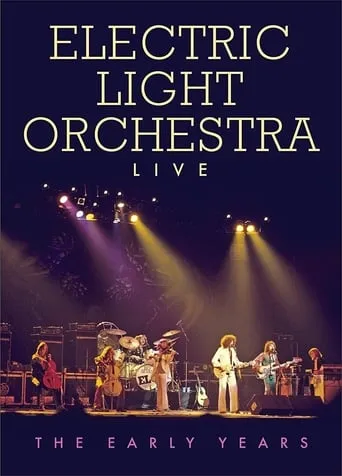 Electric Light Orchestra - Live the Early Years movie poster - Rated 7.3/10