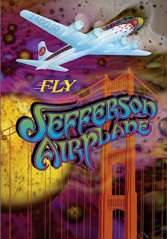 Jefferson Airplane: Fly movie poster - Rated 7.8/10