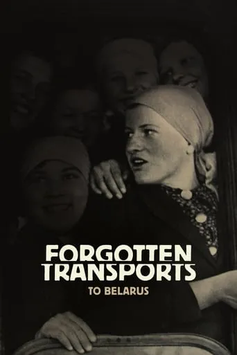 Forgotten Transports to Belarus movie poster - Rated 6/10