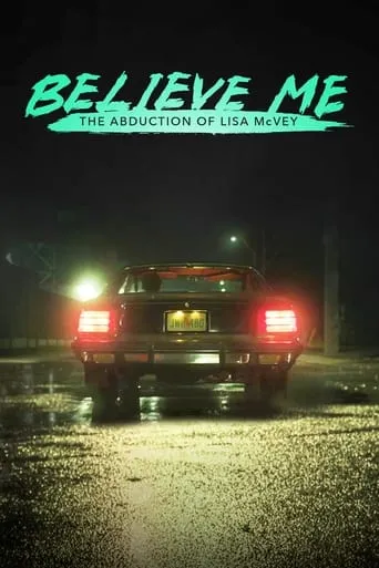 Believe Me: The Abduction of Lisa McVey movie poster - Rated 8.061/10