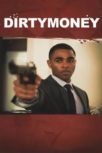 Dirtymoney movie poster - Rated 6/10
