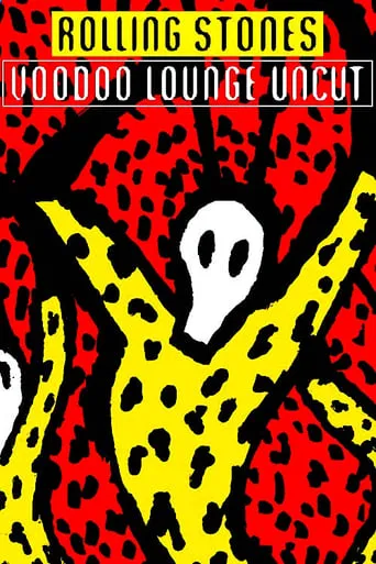 The Rolling Stones - Voodoo Lounge Uncut movie poster - Rated 7.3/10