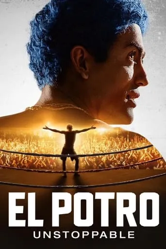El Potro: Unstoppable movie poster - Rated 5.2/10