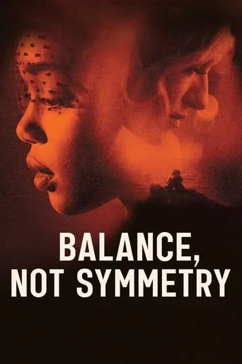 Balance, Not Symmetry movie poster - Rated 6.2/10