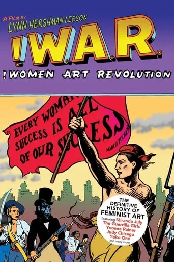 !W.A.R.: !Women Art Revolution movie poster - Rated 4.7/10