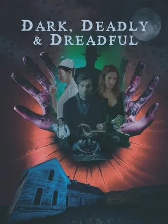 Dark, Deadly & Dreadful movie poster - Rated 4.8/10