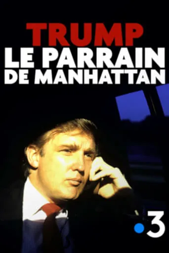 Trump, le parrain de Manhattan movie poster - Rated 8/10
