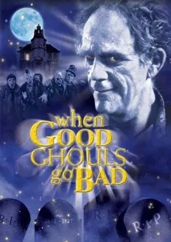 When Good Ghouls Go Bad movie poster - Rated 5.7/10