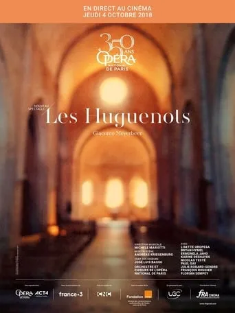 Opéra National de Paris: Meyerbeer's Les Huguenots movie poster - Rated 8/10