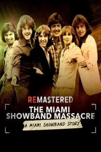 ReMastered: The Miami Showband Massacre movie poster - Rated 6.7/10