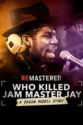 ReMastered: Who Killed Jam Master Jay? movie poster - Rated 6.5/10