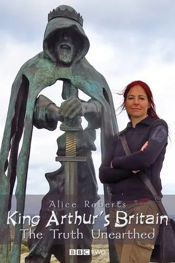 King Arthur's Britain: The Truth Unearthed movie poster - Rated 8/10