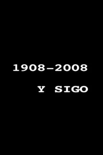 1908-2008 y sigo movie poster - Rated 9/10