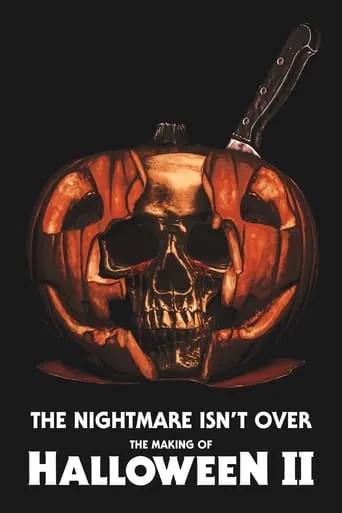 The Nightmare Isn't Over! The Making of Halloween II movie poster - Rated 7/10