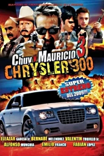 Chuy Y Mauricio 3: El Chrysler 300 movie poster - Rated 2/10