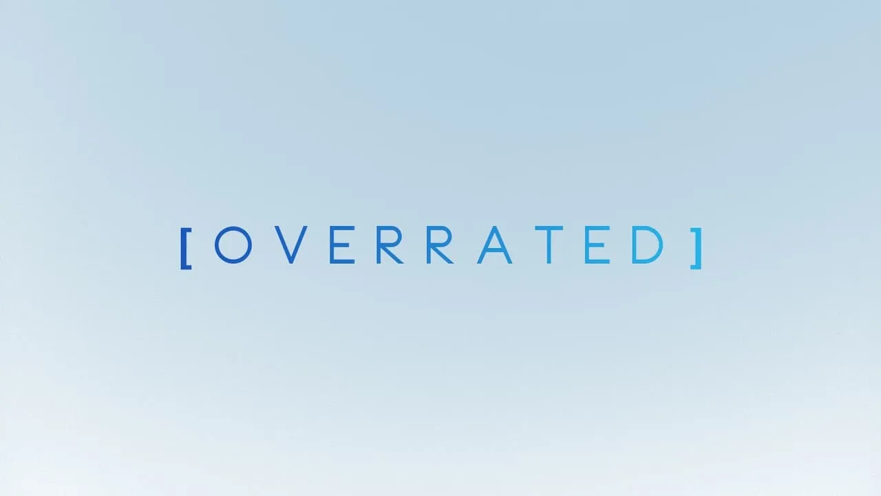 OVERRATED