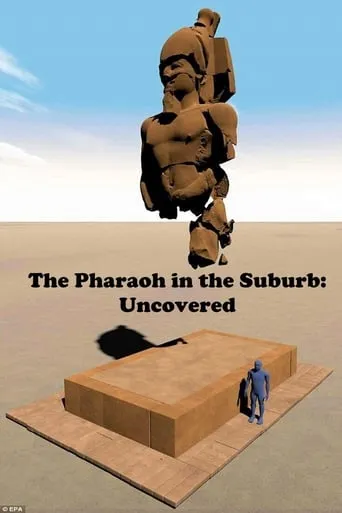 The Pharaoh in the Suburb: Uncovered movie poster - Rated 8/10