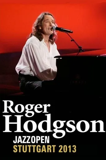 Roger Hodgson: Live At Jazz Open Stuttgart movie poster - Rated 8/10