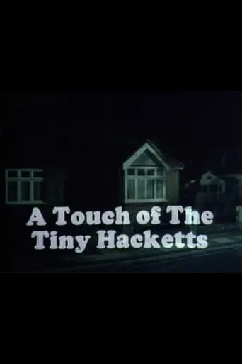 A Touch of the Tiny Hacketts movie poster - Entertainment content