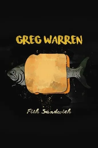 Greg Warren: Fish Sandwich movie poster - Rated 7.5/10