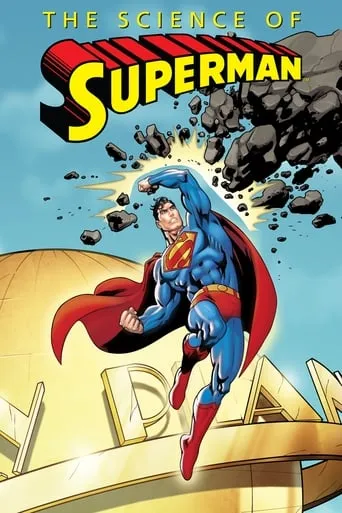 The Science of Superman movie poster - Rated 6.2/10