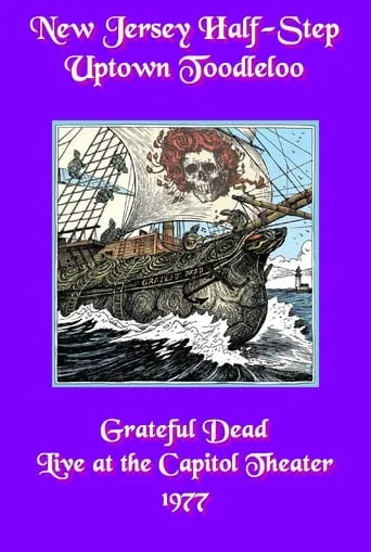 Grateful Dead: New Jersey Half-Step Uptown Toodleloo - Live at The Capitol Theater movie poster - Entertainment content