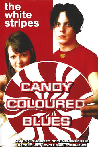 The White Stripes: Candy Coloured Blues movie poster - Rated 6.5/10