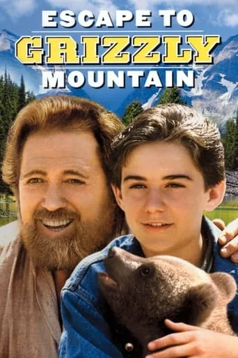 Escape to Grizzly Mountain movie poster - Rated 7/10