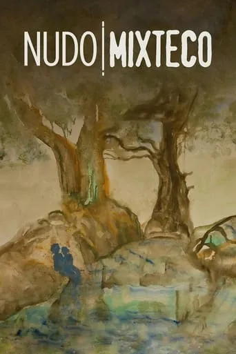 Nudo Mixteco movie poster - Rated 7/10