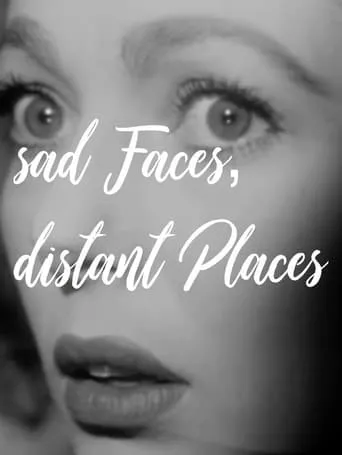 sad Faces, distant Places movie poster - Entertainment content